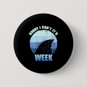 Womens Sorry I Can't It's Week Funny Shark Gift V- 6 Cm Round Badge