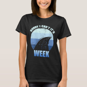 Womens Sorry I Can't It's Week Funny Shark Gift V- T-Shirt