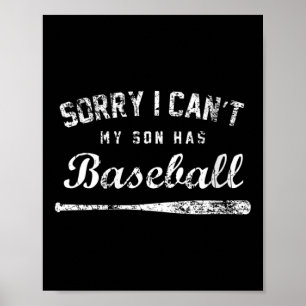Womens Sorry I Can't My Son Has Baseball Baseball  Poster