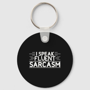 Womens Speak Fluent Sarcasm Funny Sarcastic Quote Key Ring