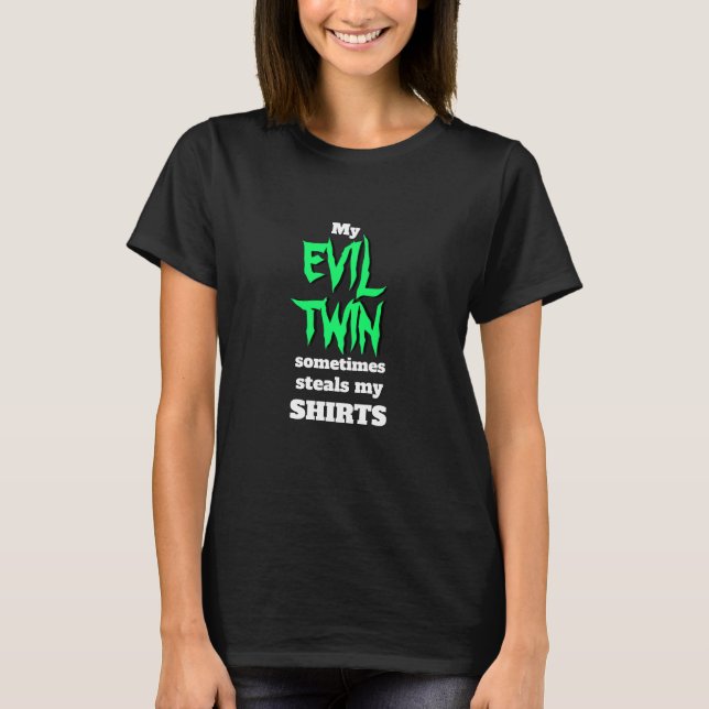 Women's Sports Funny Novelty Graphic MY EVIL TWIN T-Shirt (Front)