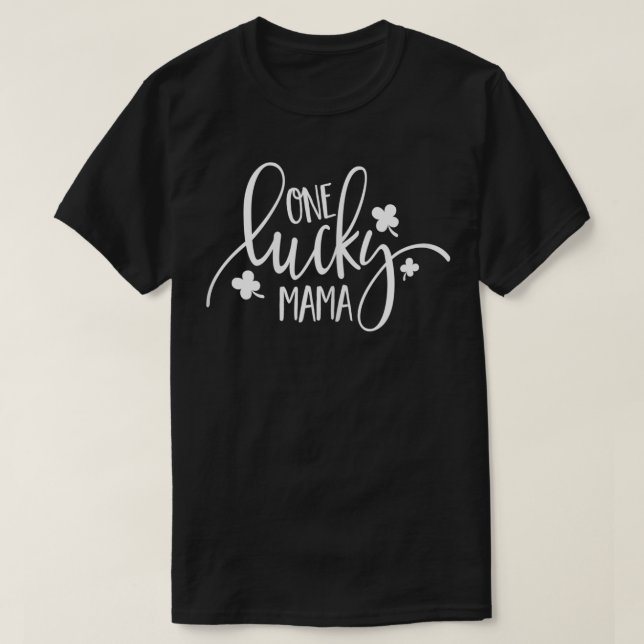 Womens St Patricks Day  for Moms Cute ONE LUCKY MA T-Shirt (Design Front)