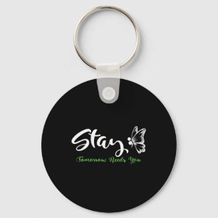 Womens Stay Tomorrow Needs You Mental Health Aware Key Ring