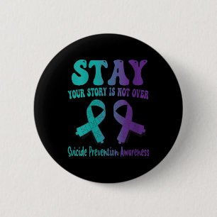 Womens Stay Your Story Is Not Over Suicide Prevent 6 Cm Round Badge