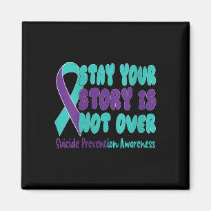 Womens Stay Your Story Is Not Over Suicide Prevent Magnet