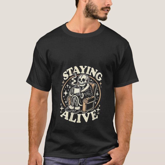 Womens Staying Alive Funny Caffeine Lover Drinker  T-Shirt (Front)