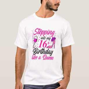Womens Stepping Into My 16Th Birthday Like A Queen T-Shirt