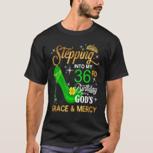 Womens Stepping Into My 36th Birthday With God S G T-Shirt