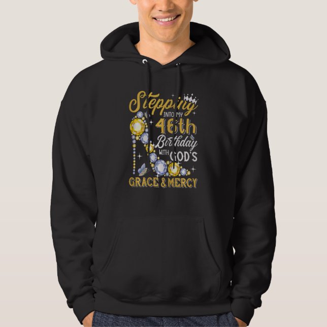 Womens Stepping Into My 46th Birthday With Gods Gr Hoodie (Front)