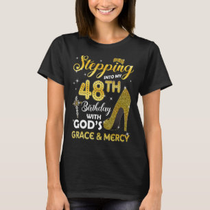 Womens Stepping Into My 48th Birthday With Gods Gr T-Shirt