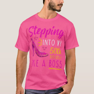 Womens Stepping into my 50th Birthday Like a Boss T-Shirt