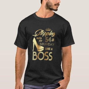 Womens Stepping Into My 54th Birthday Like A Boss  T-Shirt
