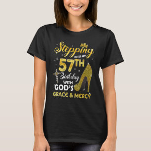 Womens Stepping Into My 57th Birthday With Gods Gr T-Shirt