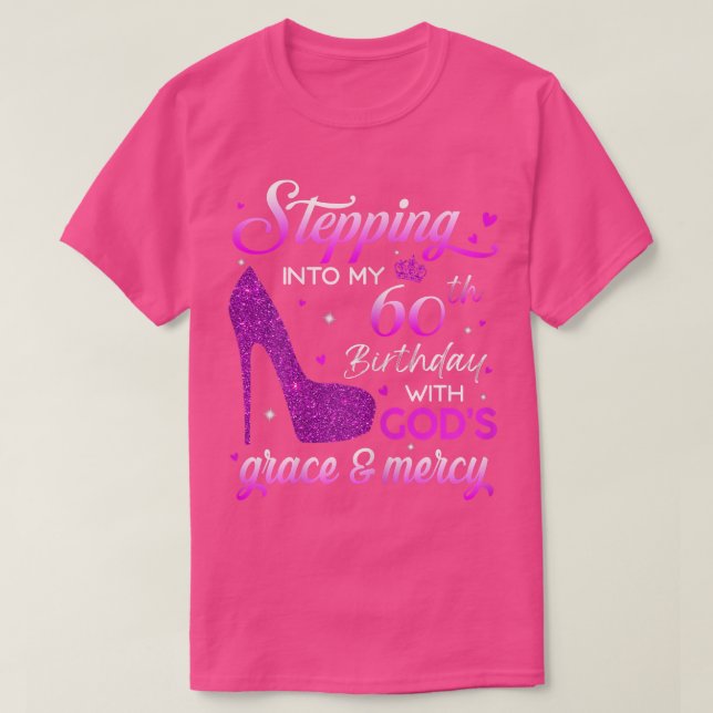 Womens Stepping Into My 60th Birthday With God's G T-Shirt (Design Front)