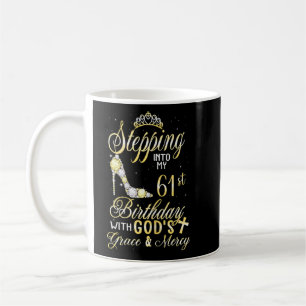 Womens Stepping Into My 61st Birthday With God's G Coffee Mug