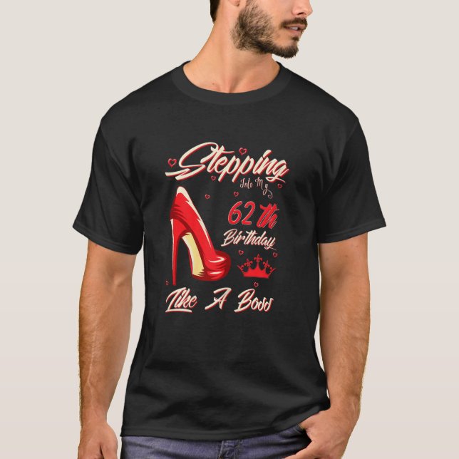 Womens Stepping Into My 62th Birthday Like A Boss  T-Shirt (Front)
