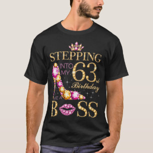 Womens Stepping into my 63rd Birthday Like A Boss T-Shirt