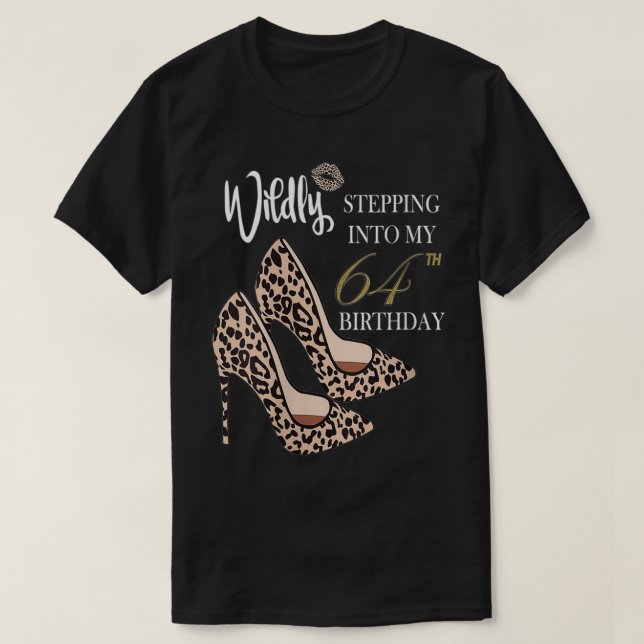 Womens Stepping Into My 64th Birthday Leopard Prin T-Shirt (Design Front)