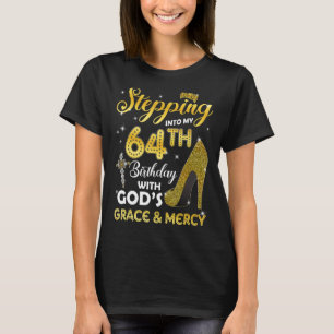 Womens Stepping Into My 64th Birthday With Gods Gr T-Shirt
