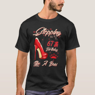 Womens Stepping Into My 67th Birthday Like A Boss  T-Shirt
