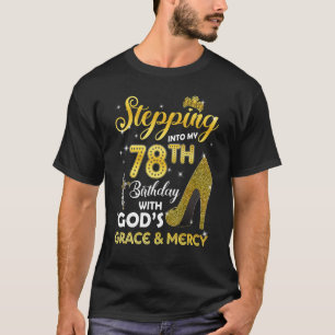 Womens Stepping Into My 78th Birthday With Gods Gr T-Shirt