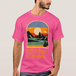 Womens Still Plays Outside Camping Summer Camper T T-Shirt