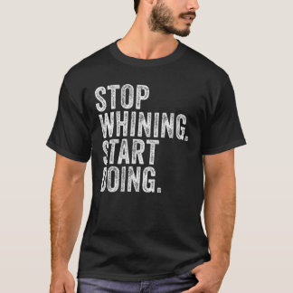 Womens Stop Whining Start Doing Workout Motivation T-Shirt