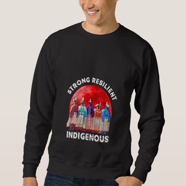 Womens Strong Resilient Indigenous Native American Sweatshirt (Front)