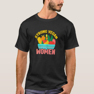 Womens Strong Vegan Woman Veganism Animal T-Shirt