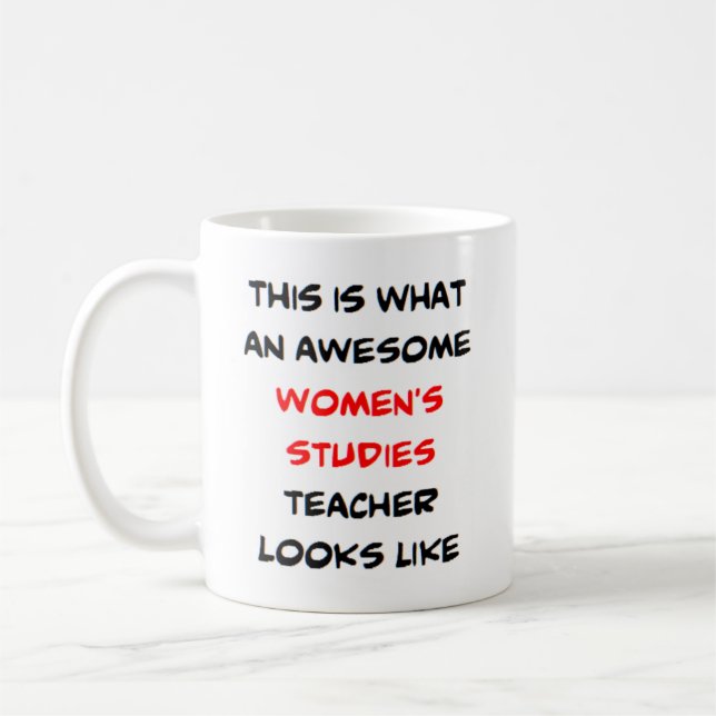 women's studies teacher, awesome coffee mug (Left)