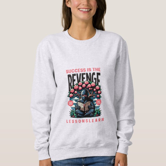 WOMEN'S SUCCESS REVENGE LESSONS LEARN SWEATSHIRT  (Front)