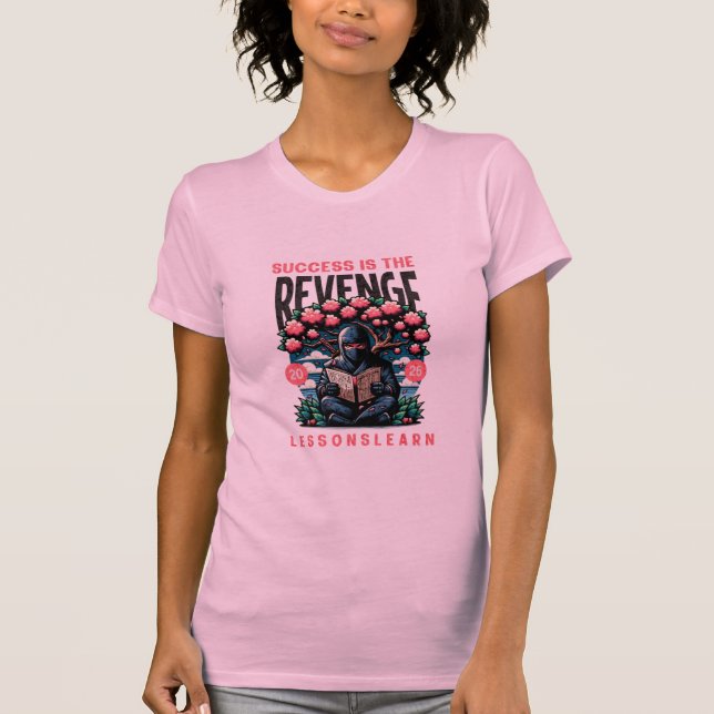 WOMEN'S SUCCESS REVENGE LESSONS LEARN T SHIRT  (Front)