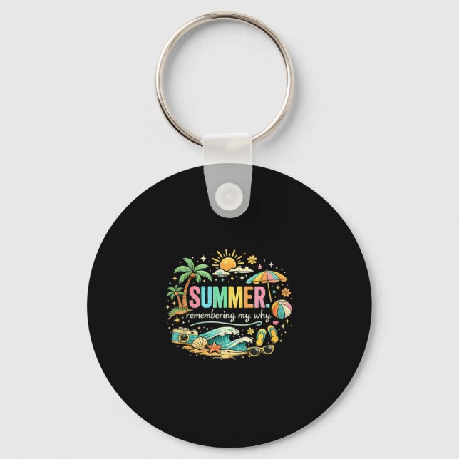 Women's summer remembering why beach vacation key ring (Front)