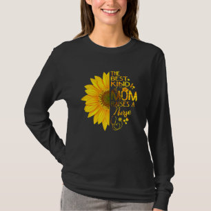 Womens Sunflower Kind Of Mum Raises Nurse Nursing T-Shirt