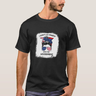 Womens Sunglasses Girls I Don't Co-Parent With The T-Shirt