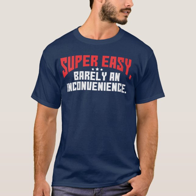 Womens Super Easy Barely An Inconvenience Funny Ra T-Shirt (Front)