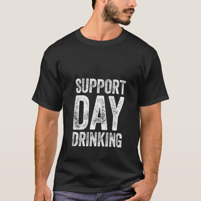 Womens Support Day Drinking  Drinking T-Shirt (Front)