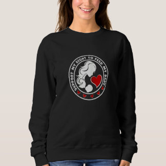 Womens Support My Right To Feed My Baby Women's Br Sweatshirt