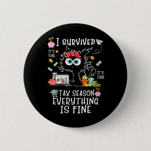 Womens Survived Fine Fine Tax Season Everything Is 6 Cm Round Badge