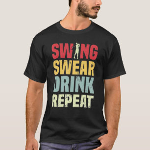 Womens Swing Swear Drink Repeat  Golf  Quote 2022 T-Shirt