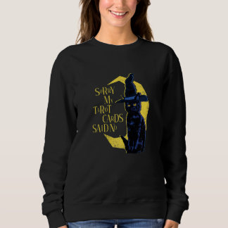 Womens Tarot Cards Said No Witch Cat Magic Fortune Sweatshirt