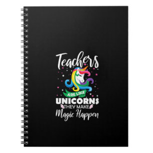 Womens Teachers Are Like Unicorns They Make Magic Notebook