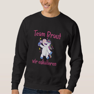 Womens Team Braut wir escalieren Hen Party Sweatshirt