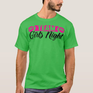 Womens team girls night party ladies bride T-Shirt