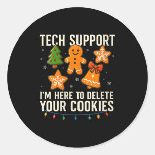 Womens Tech Suprt I'm Here To Delete Your Cookies  Classic Round Sticker