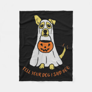 Womens Tell Dog Said Boo Rate Dogs Halloween Ghost Fleece Blanket