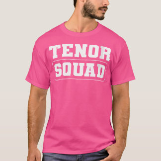 Womens Tenor Squad. Music Choir Musician Theatre O T-Shirt