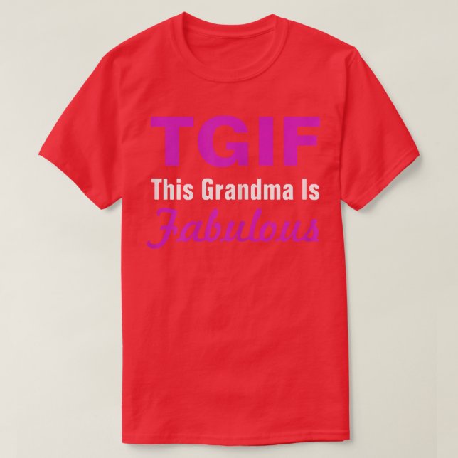 Womens TGIF This Grandma Is Fabulous  Funny Grandm T-Shirt (Design Front)