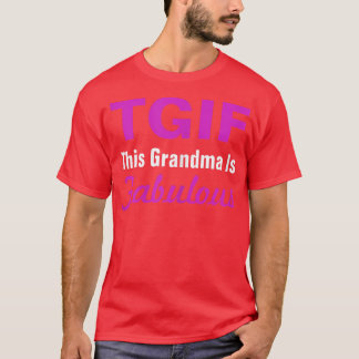 Womens TGIF This Grandma Is Fabulous  Funny Grandm T-Shirt