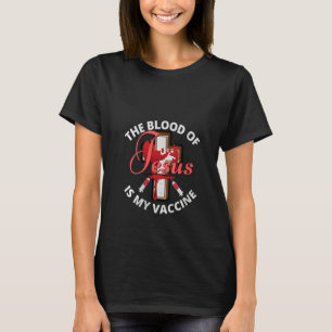 Womens The Blood Of Jesus Is My Vaccine Christian  T-Shirt